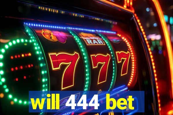 will 444 bet